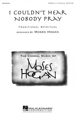 I Couldn't Hear Nobody Pray For (SATB): (Arr. Moses Hogan): Gemischter Chor mit Begleitung