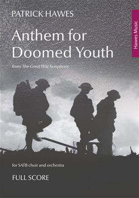 Patrick Hawes: Anthem for Doomed Youth: Gemischter Chor mit Ensemble