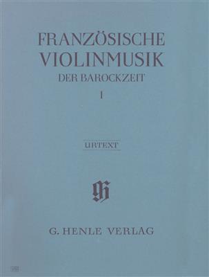 Französische Violinmusik der Barockzeit 1: Violine mit Begleitung