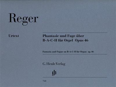 Max Reger: Phantasie Und Fuge Über BACH Opus 46: Orgel