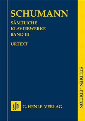 Robert Schumann: Sämtliche Klavierwerke Band 3: Klavier Solo