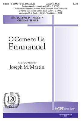 O Come to Us, Emmanuel: (Arr. Joseph M. Martin): Gemischter Chor mit Begleitung