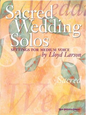Sacred Wedding Solos: (Arr. Lloyd Larson): Gesang mit Klavier