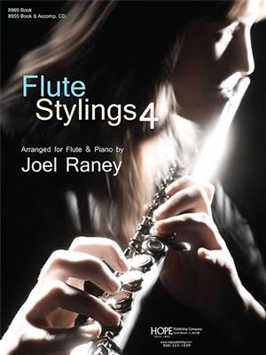 Flute Stylings Vol. 4: (Arr. Joel Raney): Flöte mit Begleitung