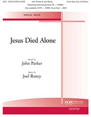 Joel Raney: Jesus Died Alone: Gesang Solo