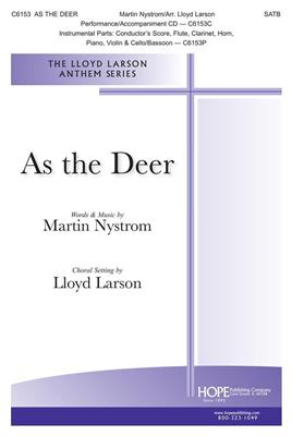 Martin Nystrom: As the Deer: (Arr. Lloyd Larson): Gemischter Chor mit Begleitung