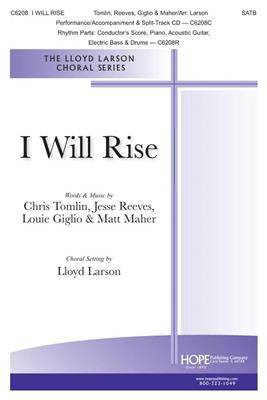 Tomlin: I Will Rise: (Arr. Lloyd Larson): Gemischter Chor mit Begleitung