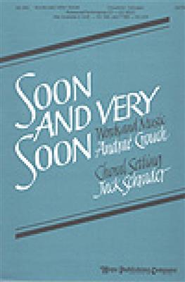 Andraé Crouch: Soon and Very Soon: (Arr. Jack Schrader): Gemischter Chor mit Begleitung