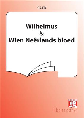 Wilhelmus / Wien neerlands bloed: (Arr. Pieter Martin Zijderlaan): Gemischter Chor mit Begleitung