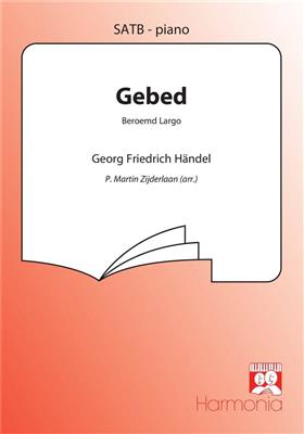 Georg Friedrich Händel: Gebed/ Beroemd Largo: (Arr. Pieter Martin Zijderlaan): Gemischter Chor mit Begleitung