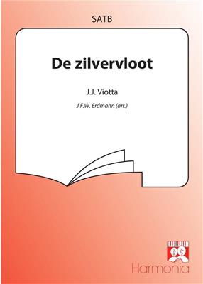 Johannes Josephus Viotta: De zilvervloot: (Arr. J.F.W. Erdman): Gemischter Chor mit Begleitung