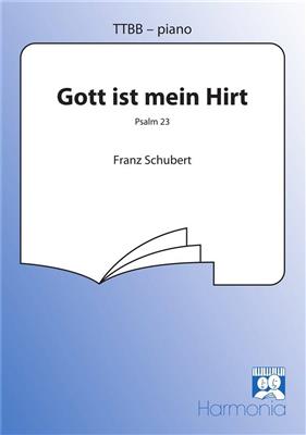 Franz Schubert: Gott ist mein Hirt: (Arr. Ferdinand Schubert): Männerchor mit Begleitung