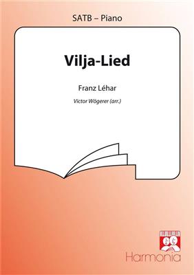 Franz Lehár: Vilja-Lied: (Arr. Victor Wögerer): Gemischter Chor mit Begleitung