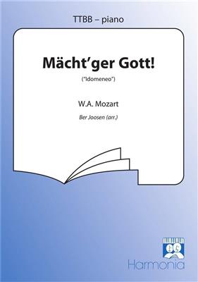 Wolfgang Amadeus Mozart: Mächt'ger Gott: (Arr. Ber Joosen): Männerchor mit Begleitung
