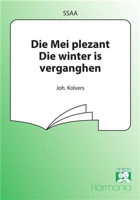 Die Mei plezant / Die winter is verganghen: (Arr. Johan Kolvers): Frauenchor mit Begleitung