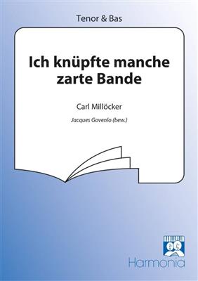 Carl Millöcker: Ich knüpfte manche zarte Bande: (Arr. Jacques Govenlo): Männerchor mit Begleitung