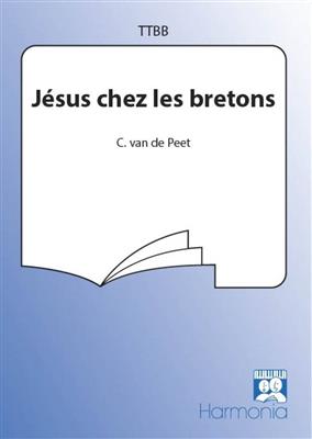Corn. van de Peet: Jésus chez les bretons: Männerchor mit Begleitung