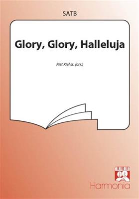 Glory, Glory, Halleluja: (Arr. Piet Kiel Sr.): Gemischter Chor mit Begleitung