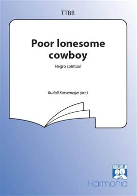 Poor lonesome cowboy: (Arr. Rudolf Karsemeijer): Männerchor mit Begleitung