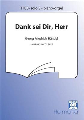 Georg Friedrich Händel: Dank sei Dir, Herr: (Arr. Hans van der Yp): Männerchor mit Klavier/Orgel