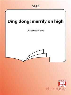 Ding dong! merrily on high: (Arr. Johan Krediet): Gemischter Chor mit Begleitung