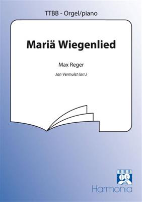 Max Reger: Maria Wiegenlied: (Arr. Jan Vermulst): Männerchor mit Klavier/Orgel