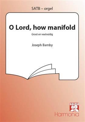 Joseph Barnby: O Lord, how manifold: Gemischter Chor mit Begleitung