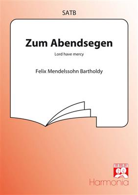 Felix Mendelssohn Bartholdy: Zum Abendsegen / Lord have mercy: Gemischter Chor mit Begleitung