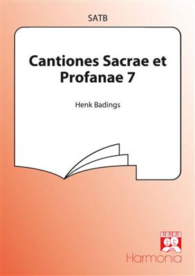Henk Badings: Cantiones Sacrae et Profanae 7: Gemischter Chor mit Begleitung