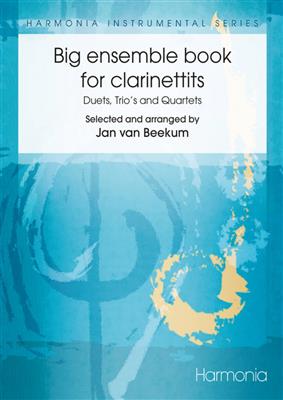 Jan van Beekum: Big Ensemble Book for Clarinet: Klarinette Solo
