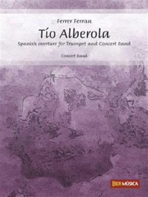 Ferrer Ferran: Tío Alberola: Blasorchester mit Solo