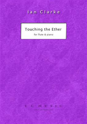 Ian Clarke: Touching The Ether: Flöte mit Begleitung