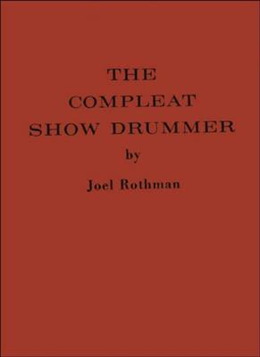 Joel Rothman: Compleat Show Drummer Hard Cover: Schlagzeug