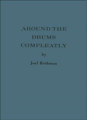 Joel Rothman: Around The Drums Compleatly: Schlagzeug