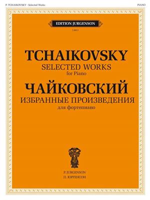 Pyotr Ilyich Tchaikovsky: Selected Works - Tchaikovsky: Klavier Solo