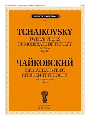 Pyotr Ilyich Tchaikovsky: 12 Pieces of Moderate Difficulty, Op. 40: Klavier Solo