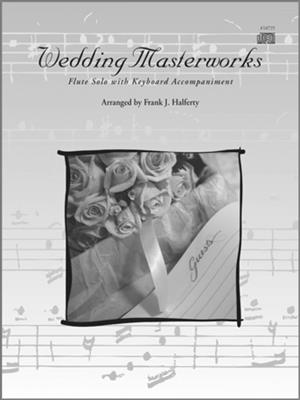 Wedding Masterworks - Clarinet: (Arr. Frank J. Halferty): Klarinette mit Begleitung