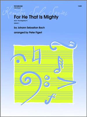 Johann Sebastian Bach: For He That Is Mighty (from The Magnificat): (Arr. Figert): Posaune mit Begleitung