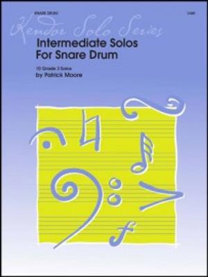 Patrick Moore: Intermediate Solos For Snare Drum: Snare Drum
