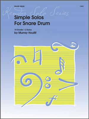 Murray Houllif: Simple Solos For Snare Drum: Snare Drum