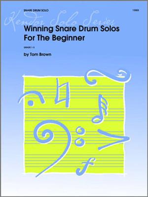 Tom Brown: Winning Snaredrum Solos For The Snaredrum: Snare Drum
