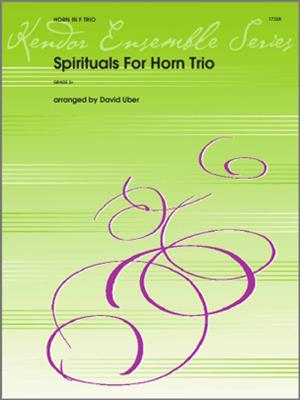 Spirituals For Horn Trio: (Arr. David Uber): Horn Ensemble