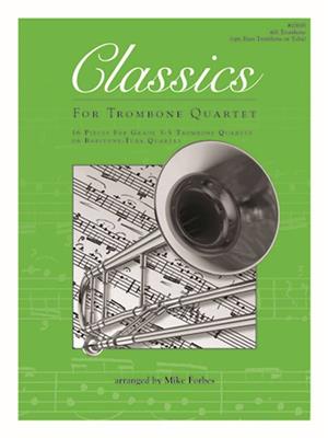 Classics For Trombone Quartet: (Arr. Forbes): Posaune Ensemble