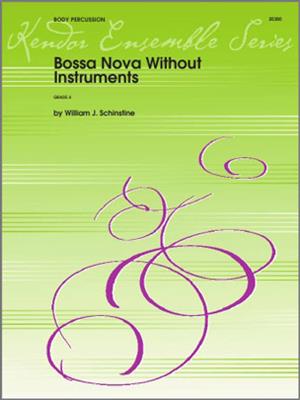 William J. Schinstine: Bossa Nova (Without Instruments): Percussion Ensemble