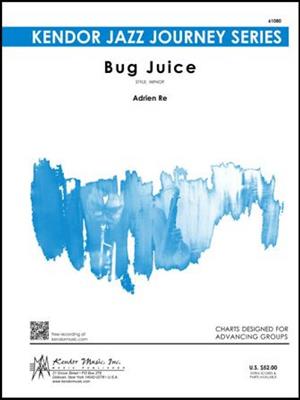 Adrien Re: Bug Juice: Jazz Ensemble