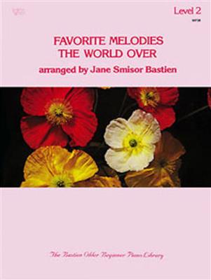 Favorite Melodies World Over 2: (Arr. Jane Smisor Bastien): Klavier Solo
