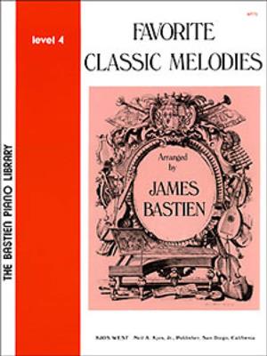 James Bastien: Favorite Classic Melodies-James Bastien-Level 4: Klavier Solo