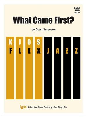 Dean Sorenson: What Came First: Jazz Ensemble