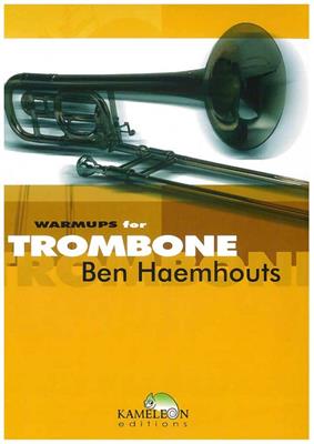 Ben Haemhouts: Warm-Ups For Trombone: Posaune Solo