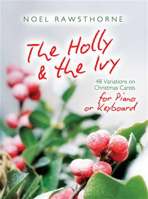 Noel Rawsthorne: The Holly and The Ivy For Piano or Keyboard: Klavier Solo
